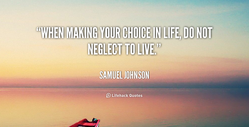 quote-Samuel-Johnson-when-making-your-choice-in-life-do-109333_3