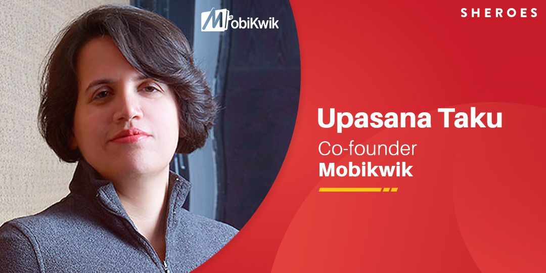 upasana taku cofounder mobikwik